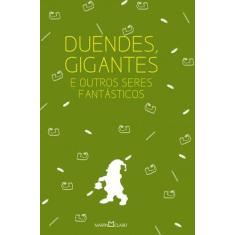 Livro - Duendes, gigantes e outros seres fantásticos