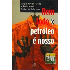Livro - Nem todo o petróleo é nosso