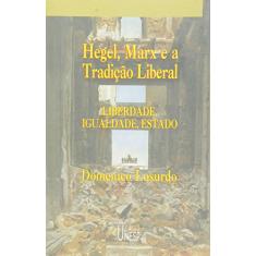 Hegel, Marx e a tradição liberal: Liberdade, igualdade e Estado