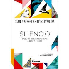 Silêncio - Doze Histórias Universais Sobre A Morte