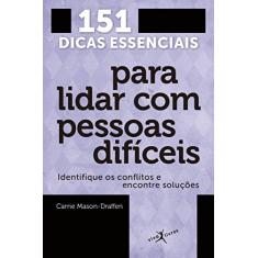 151 dicas essenciais para lidar com pessoas difíceis (edição de bolso)
