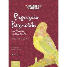 Livro - Papagaio Reginaldo E A Árvore Da Montanha
