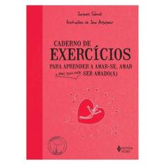 Caderno De Exercícios Para Aprender A Amar-Se, Amar E Por Que Não Ser Amado(A)