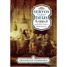 Servos de Deus: Espiritualidade e Teologia na história da igreja