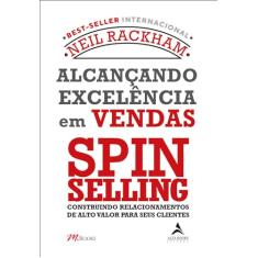 Alcançando Excelência em Vendas - Spin Selling