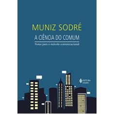 A ciência do comum: Notas para o método comunicacional