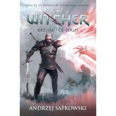Livro - Batismo de fogo - The Witcher - A saga do bruxo Geralt de Rívi