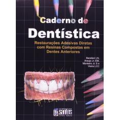 Livro - Caderno De Dentística - Restaurações Adesivas Diretas Em Res.