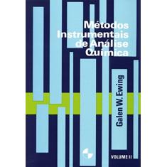 Métodos Instrumentais de Análise Química (Volume 2)