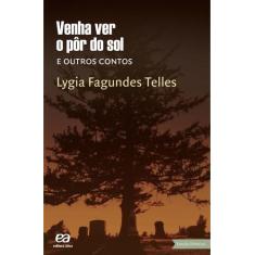 Livro - Venha ver o pôr do sol e outros contos