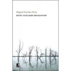 Então Você Quer Ser Escritor?