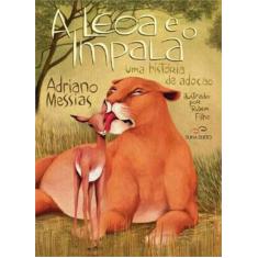 A leoa e o impala - uma história de adoção