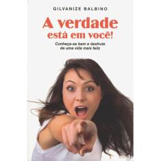 A Verdade Esta Em Você!