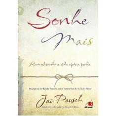 Livro - Sonhe Mais: Reconstruindo A Vida Apos A Perda