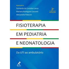 Fisioterapia em pediatria e neonatologia: da UTI ao ambulatório