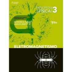 Princípios De Física - Vol. Iii - Eletromagnetismo