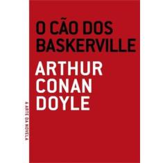 Cao dos baskerville, o - serie a arte da novela - GRUA LIVROS, 3