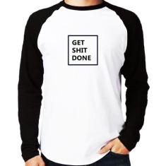 Camiseta Raglan Get Shit Done Manga Longa - Foca na Moda, Branco, Pret