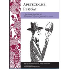 Apetece-lhe pessoa - antologia poetica de fernando pessoa para ler E ouvir