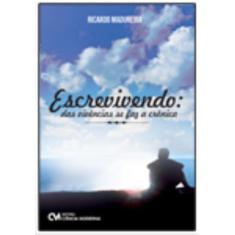 Escrevivendo: das Vivências se faz a crônica