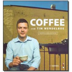 Coffee Com Tim Wendelboe - FE EDITORA, 3