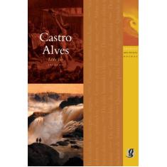 Melhores Poemas Castro Alves: seleção e prefácio: Lêdo Ivo