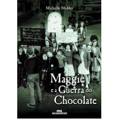 Livro - Maggie E A Guerra Do Chocolate