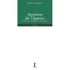 Apoteose da Vigarice - Cartas de um Terráqueo ao Planeta Brasil - Volu