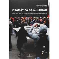 Gramática da Multidão. Para Uma Análise das Formas de Vida Contemporâneas