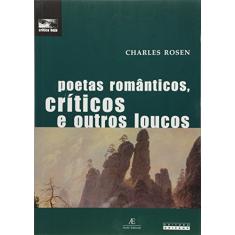 Poetas Românticos, Críticos e Outros Loucos: III