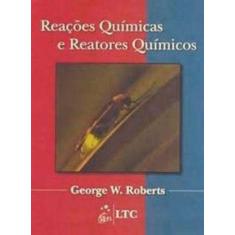 Livro - Reações Químicas E Reatores Químicos