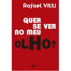 Livro - Quer Se Ver no Meu Olho