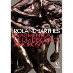 Fragmentos De Um Discurso Amoroso