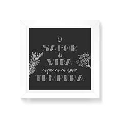 Arte Maníacos Quadro Decorativo O Sabor da Vida - 30x30cm (Moldura em laca branca)
