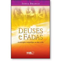 Deuses e fadas  Arteterapia e arquétipos no dia a dia - livro