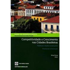 Competitividade e Crescimento Nas Cidades Brasileiras - Politicas e Ac