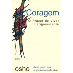 Coragem - O Prazer De Viver Perigosamente