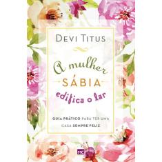 Livro - A mulher sábia edifica o lar