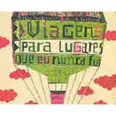 Viagens Para Lugares Que Eu Nunca Fui