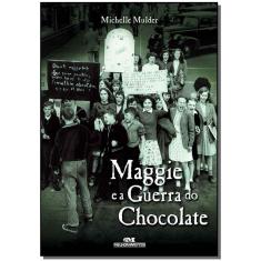 Maggie e a Guerra do Chocolate