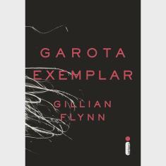 Garota Exemplar 1ª Ed.