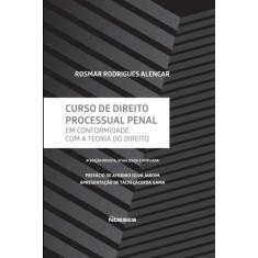 Curso De Direito Processual Penal - Em Conformidade Com A Teoria Do Di