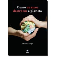 Como Os Ricos Destroem O Planeta - Globo