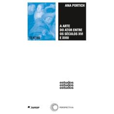 Arte do ator entre os séculos XVI e XVIII