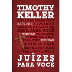 Juízes Para Você - Timothy Keller