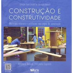Construção e Construtividade. Materiais Naturais e Artificiais nos Jogos de Construção