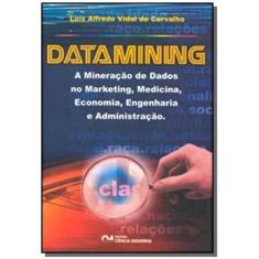Datamining: A Mineracao De Dados No Marketing, Med - Ciencia Moderna