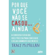 Por que você não se casou... ainda