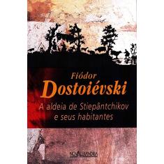 A aldeia de Stiepantchikov e seus habitantes