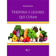 Verduras E Legumes Que Curam